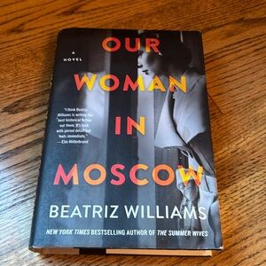 🎁 3/$15 - Our Woman In Moscow by Beatriz Williams, Hardcover